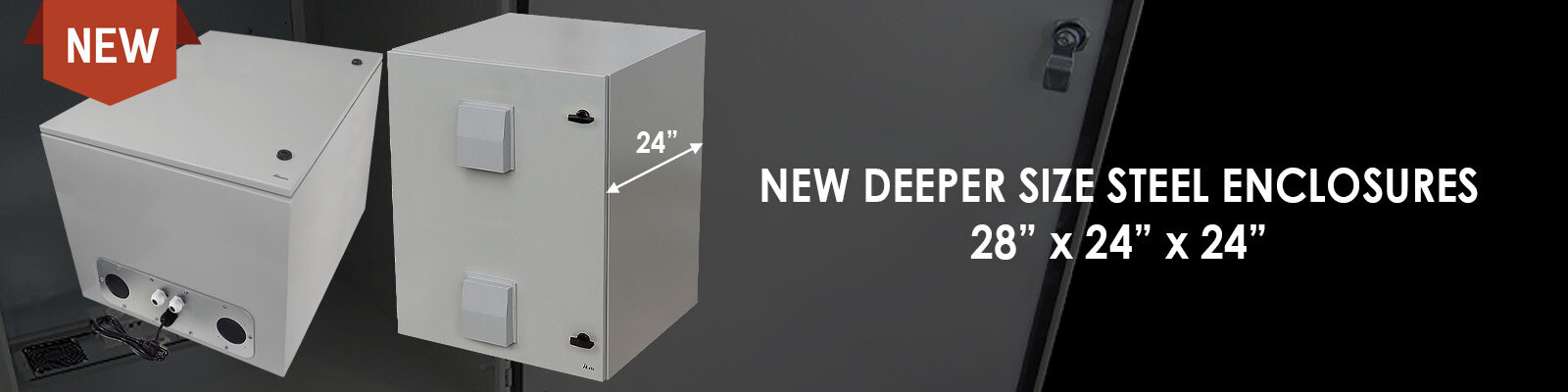 New Deeper Steel Enclosures - NS282424 Series